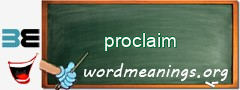 WordMeaning blackboard for proclaim